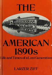 The American 1890s : life and time of a lost generation /