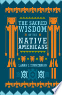 The sacred wisdom of the Native Americans