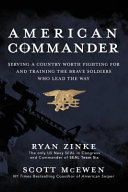 American commander : serving a country worth fighting for and training the brave soldiers who lead the way /