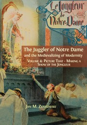 The juggler of Notre Dame and the medievalizing of modernity. making a show of the jongleur /