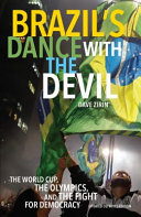 Brazil's dance with the devil : the World Cup, the Olympics, and the fight for democracy /