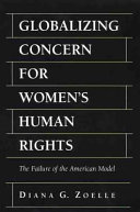 Globalizing concern for women's human rights /