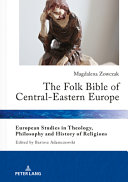 The folk Bible of Central-Eastern Europe /