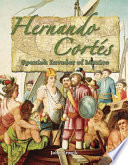 Hernando Cortés : Spanish invader of Mexico /