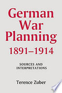 German war planning, 1891-1914 : sources and interpretations /