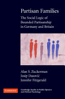 Partisan families : the social logic of bounded partisanship in Germany and Britain /