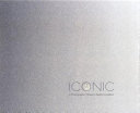 Iconic : a photographic tribute to Apple innovation /