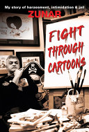 Fight through cartoons my story of harassment, intimidation & jail /