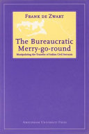 The bureaucratic merry-go-round : manipulating the transfer of Indian civil servants /
