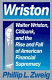 Wriston : Walter Wriston, Citibank and the rise and fall of American financial supremacy /