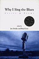 Why I sing the blues : lyrics & poems /