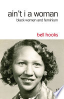 Ain't I a woman : Black women and feminism /