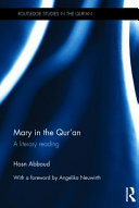Mary in the Qurʾan : a literary reading /