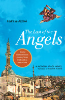 The last of the angels : a modern Iraqi novel /