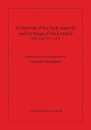 A chronicle of the early Safavids and the reign of Shah Ismail : (907-930/1501-1524) /