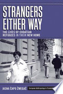Strangers either way : the lives of Croatian refugees in their new home /