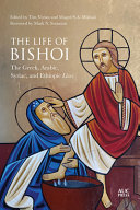 The life of Bishoi : the Greek, Arabic, Syriac, and Ethiopic Lives /