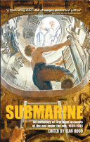 Submarine : an anthology of first-hand accounts of the war under the sea, 1939-1945 /