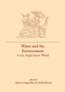 Water and the environment in the Anglo-Saxon world /
