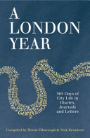 A London year : 365 days of city life in diaries, journals and letters /