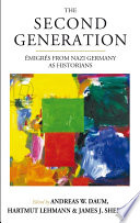 The second generation : �emigr�es from Nazi Germany as historians /