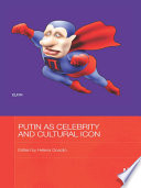 Putin as celebrity and cultural icon /