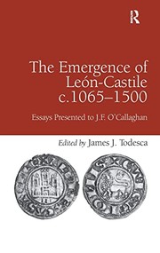 The emergence of Le�on-Castile, c. 1065-1500 : essays presented to J.F. O'Callaghan /