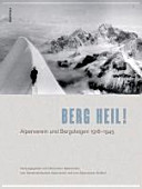 Berg Heil! : Alpenverein und Bergsteigen 1918-1945 /