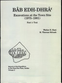 Bāb edh-Dhrāʻ : excavations at the town site (1975-81) /