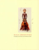 Naga identities : changing local cultures in the northeast of India /