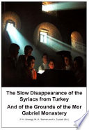 The slow disappearance of the Syriacs from Turkey and of the grounds of the Mor Gabriel Monastery /