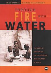 Through fire with water : the roots of division and the potential for reconciliation in Africa /