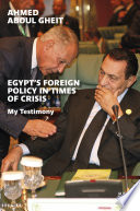 Egypt's foreign policy in times of crisis : my testimony /