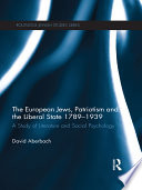 The European Jews, patriotism and the liberal state, 1789-1939 : a study of literature and social psychology /