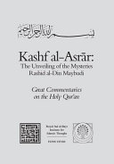The unveiling of the mysteries and the provision of the pious = Kashf al-asrār wa ʻuddat al-abrār /