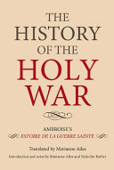 The history of the holy war Ambroise's Estoire de la guerre sainte /