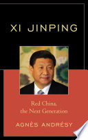Xi Jinping : red China, the next generation /