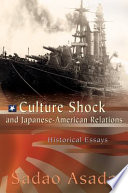 Culture shock and Japanese-American relations : historical essays /