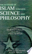 The attitude of Islam towards science and philosophy : a translation of Ibn Rushd's (Averroës) famous treatise Faslul-al-maqal /