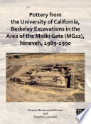 Pottery from the University of California, Berkeley Excavations in the Area of the Maški Gate (MG22), Nineveh, 1989-1990 /