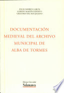 Documentación medieval del Archivo Municipal de Alba de Tormes /