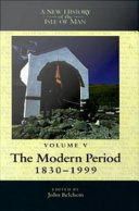 A New History of the Isle of Man : Vol. 5, The Modern Period, 1830-1999.