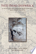 Sveti Pavao shipwreck : a 16th century Venetian merchantman from Mljet, Croatia (with Italian and Croatian abstracts) /