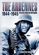 The Ardennes, 1944-1945 : Hitler's winter offensive /