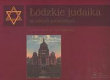 Łódzkie judaika na starych pocztówkach = Lodz Judaica in old postcards /