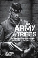 An army of tribes : British army cohesion, deviancy and murder in Northern Ireland /