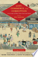 Lust, commerce, and corruption : an account of what I have seen and heard, by an Edo samurai /