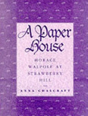 A paper house : Horace Walpole at Strawberry Hill /