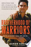Brotherhood of warriors : behind enemy lines with a commando in one of the world's most elite counterterrorism units /