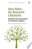 New Roles for Research Librarians : Meeting the Expectations for Research Support.